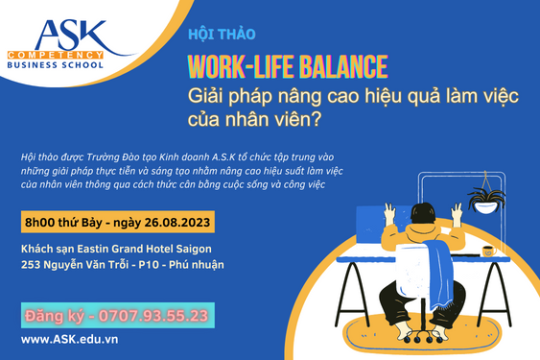 HỘI THẢO "WORK-LIFE BALANCE" - GIẢI PHÁP NÂNG CAO HIỆU SUẤT LÀM VIỆC